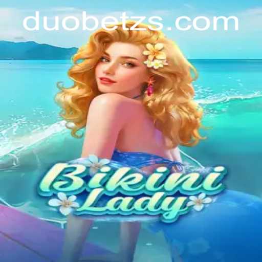 BikiniLady: A Complete Guide to the Thrilling DuoBetz Gaming Experience