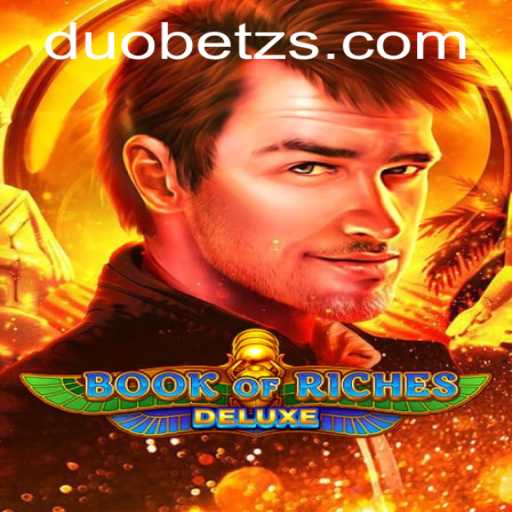 Unveiling the Thrills of Book of Riches Deluxe by DuoBetz