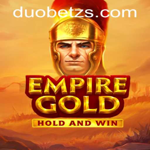 EmpireGold Unveiled: Everything You Need to Know About the Latest Gaming Sensation