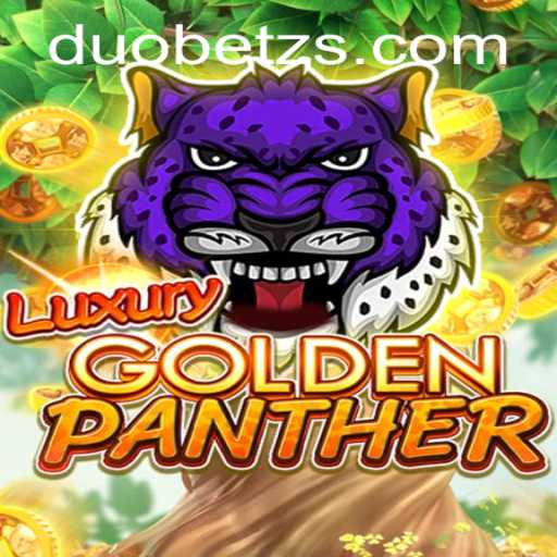 Exploring the Thrilling World of LUXURYGOLDENPANTHER: An In-Depth Look at DuoBetz's Latest Game Sensation