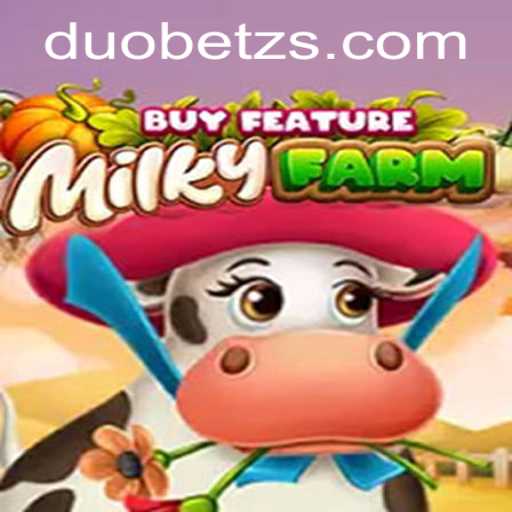 MilkyFarmBuyFeature: An Exciting New Addition in the World of DuoBetz
