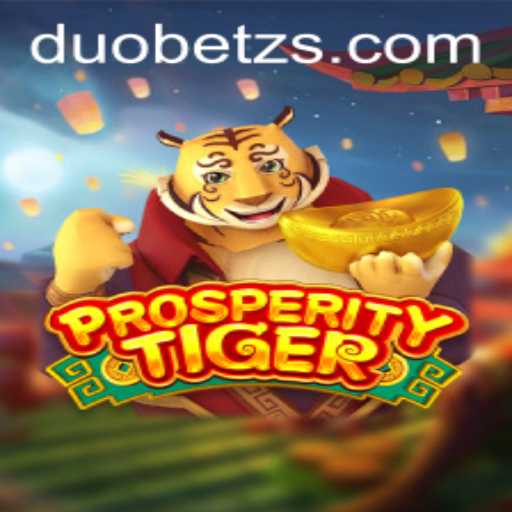 Exploring the Enchanting World of ProsperityTiger: A DuoBetz Adventure