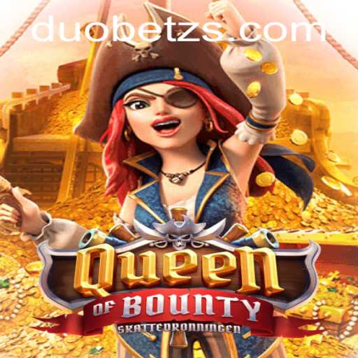 Exploring the World of QueenofBounty: A Comprehensive Guide