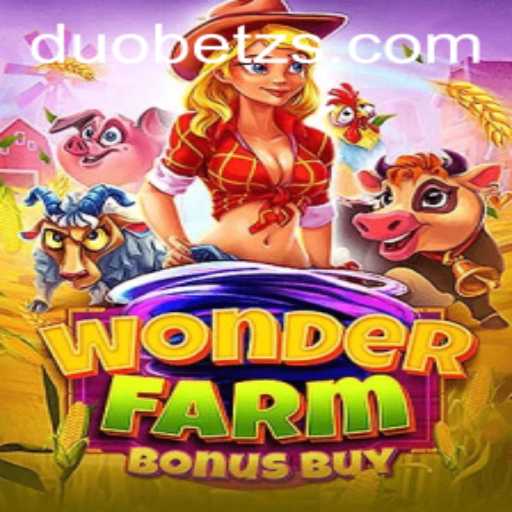 Discovering the Charm of WonderFarmBonusBuy with DuoBetz